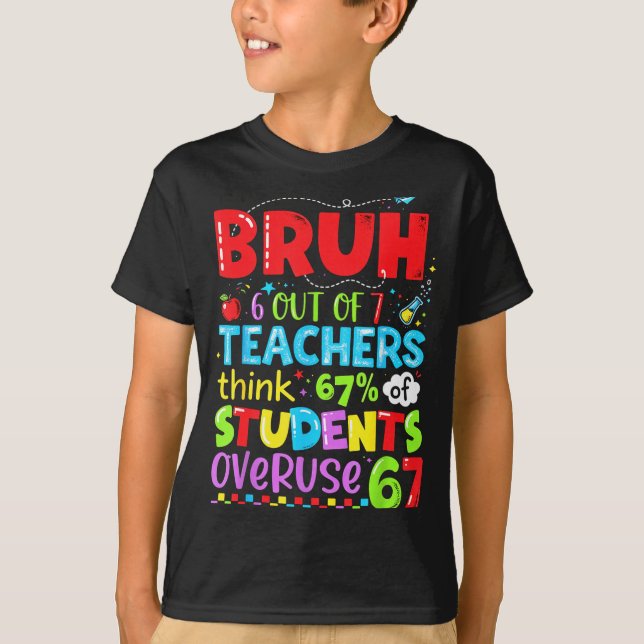 6 Out Of 7 Teachers Think 67% Of Students Overuse  T-Shirt (Vorderseite)