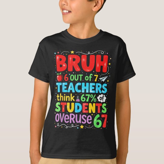 6 Out Of 7 Teachers Think 67% Of Students Overuse  T-Shirt (Vorderseite)