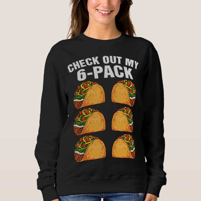 6 Pack Fitness Taco Funny Mexican Gym Taco Lovers  Sweatshirt (Vorderseite)