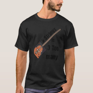 6 Saiten sind 3 zu viele Spaß Musiker Zigarrenkist T-Shirt