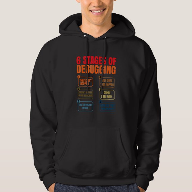 6 Stufen des Debuggens Coder Programmierer Softwar Hoodie (Vorderseite)