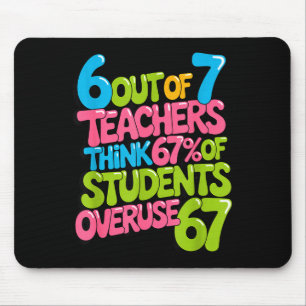 6 von 7 Lehrern denken, dass 67% der Schüler überb Mousepad