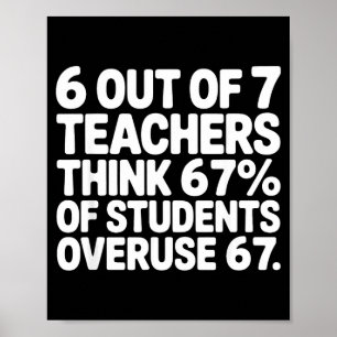 6 von 7 Lehrern Lustig 67 Sechs Sieben Meme Lehrer Poster