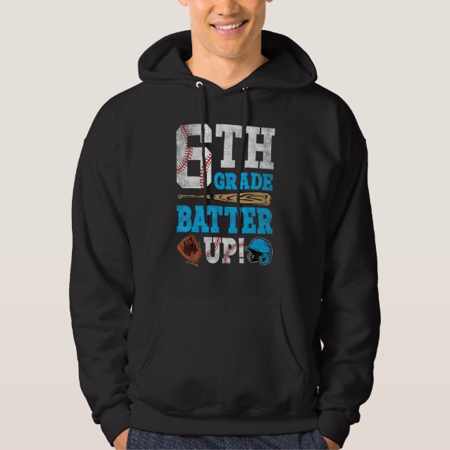 6th Grade Batter Up Baseball Back To School Sixth  Hoodie (Vorderseite)