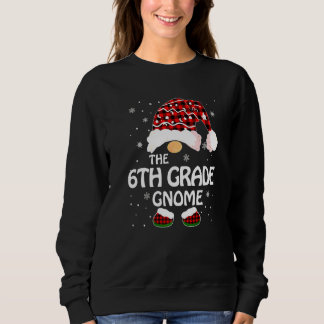 6th Grade Gnome Buffalo Plaid Matching Family Chri Sweatshirt