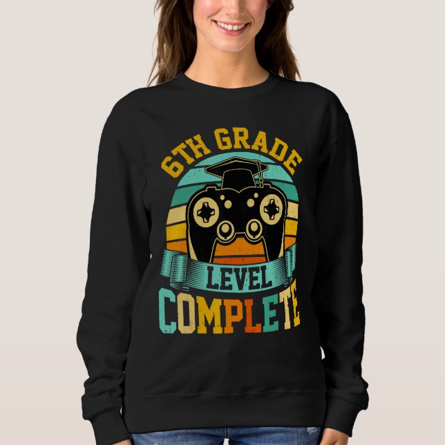 6th Grade Level Complete  Video Gaming Gamer Gradu Sweatshirt (Vorderseite)