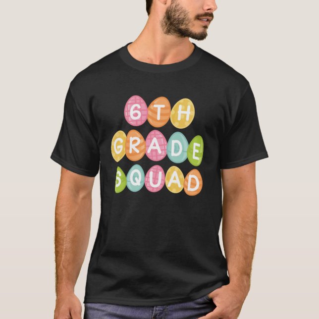 6th Grade Squad Teacher Student Team Happy Easter  T-Shirt (Vorderseite)