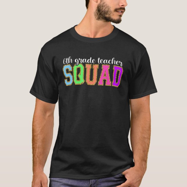 6th Grade Teacher Squad  Back to School Worker Sup T-Shirt (Vorderseite)