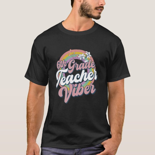 6th Grade Teacher Vibes Back To School Sixth Grade T-Shirt (Vorderseite)