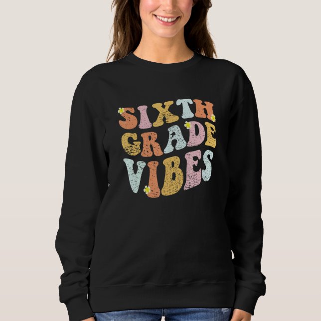 6th Grade Teachers Students  Hippie Sixth Grade Vi Sweatshirt (Vorderseite)