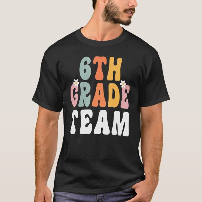 6th Grade Team Retro Groovy Teacher Happy 1st Day  T-Shirt (Vorderseite)