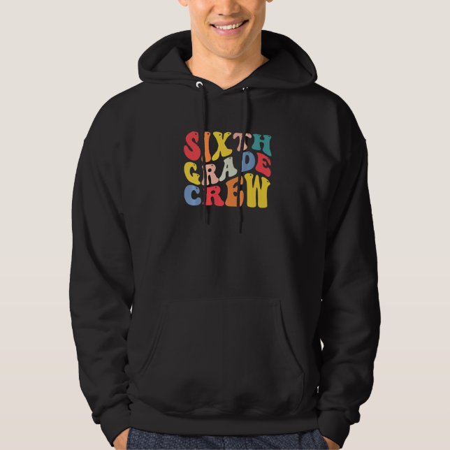 6th Sixth Grade Crew Teacher Back To School Retro  Hoodie (Vorderseite)
