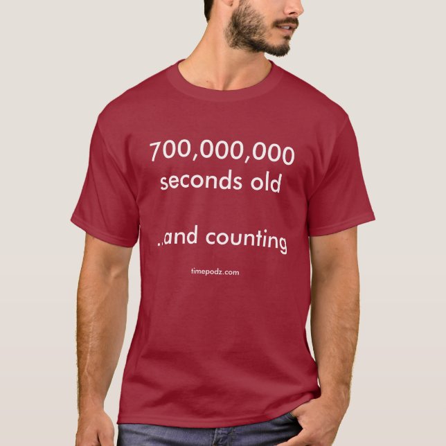 700.000.000 Sekunden alt (22 Jahre + 2 Monate) T-Shirt (Vorderseite)