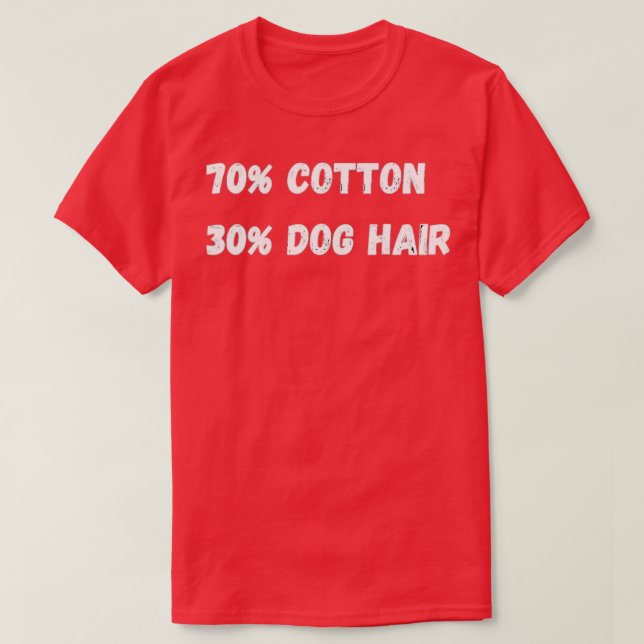 70 Baumwolle 30 Hundehaare T-Shirt (Design vorne)