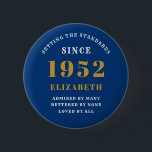 70. Geburtstag 1952 Elegant Chic Gold Blue Button<br><div class="desc">Ein wunderbares Geburtstagsgolddesign auf Knopfdruck für dieses besondere Fest. Passen Sie den Text einfach mit der bereitgestellten Vorlage an. Ein Teil der Standard-Reihe von Geburtstagsmaterialien.</div>