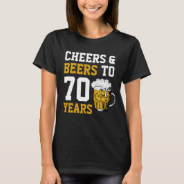 70. Geburtstag Cheers & Biere bis 70 Jahre Funny T-Shirt