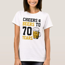 70. Geburtstag Cheers & Biere bis 70 Jahre Funny T-Shirt