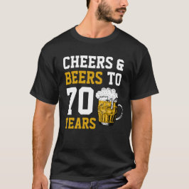 70. Geburtstag Cheers & Biere bis 70 Jahre T-Shirt