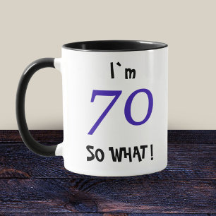 70. Geburtstag Funny Geschenk 70 So, was Zitat Tasse