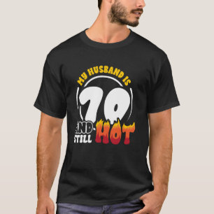 70. Geburtstag Husband ist 70 immer noch heiß sieb T-Shirt