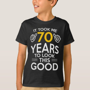70. Geburtstagsgeschenk machte mich 70 Jahre alt  T-Shirt