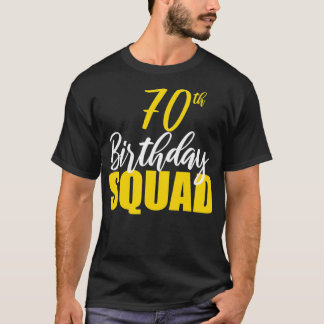 70. Happy Birthday Squad Party Bday Family Group T-Shirt