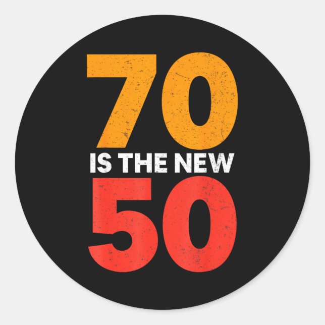 70 Is The New 50 Funny 70th Birthday Seventy Years Runder Aufkleber (Vorderseite)
