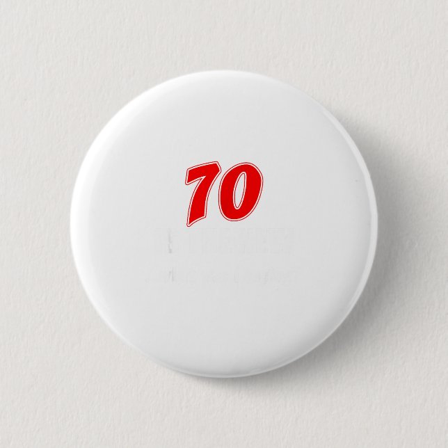 70 Is The New What Was I Saying Funny 70th Birthda Button (Vorderseite)