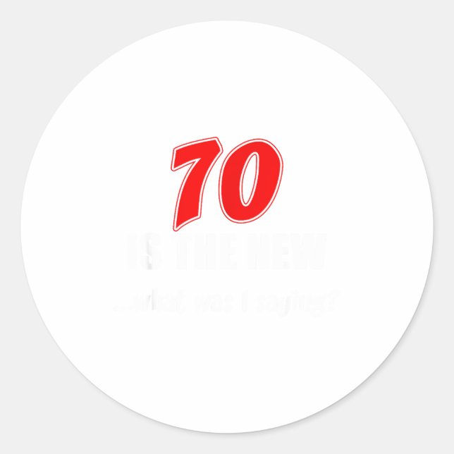 70 Is The New What Was I Saying Funny 70th Birthda Runder Aufkleber (Vorderseite)