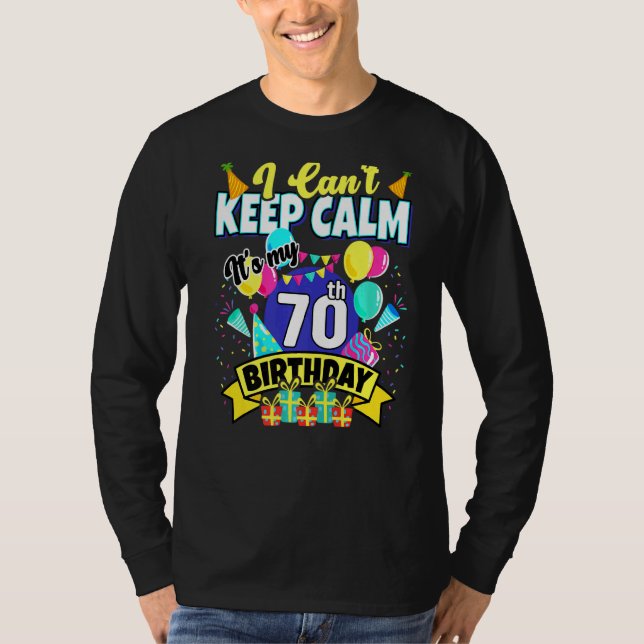 70 Jahre alt, kann ich nicht Ruhe Behalten haben.  T-Shirt (Vorderseite)