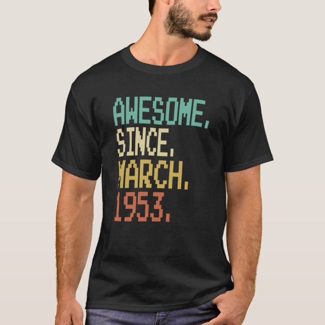 70 Jahre alt Phantastisch seit März 1953 70. Gebur T-Shirt (Vorderseite)