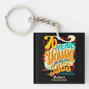 70 Jahre jung noch voll von Sass, farbenfroh Vibe Schlüsselanhänger
