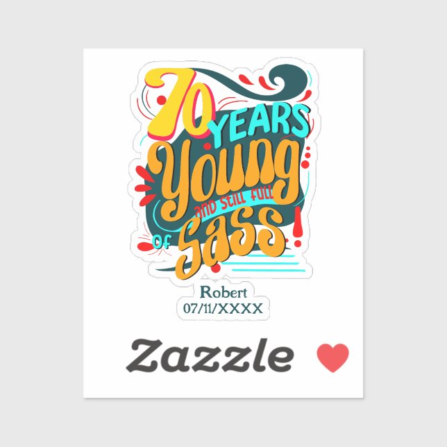70 Jahre jung noch voll von Sass, Seventieth Bday Aufkleber (Blatt)