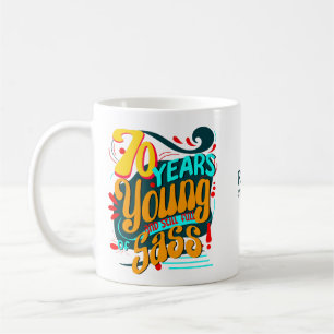 70 Jahre jung noch voll von Sass, Vintag Kaffeetasse