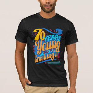70 Jahre jung und immer noch erpresst, siebzig Tag T-Shirt