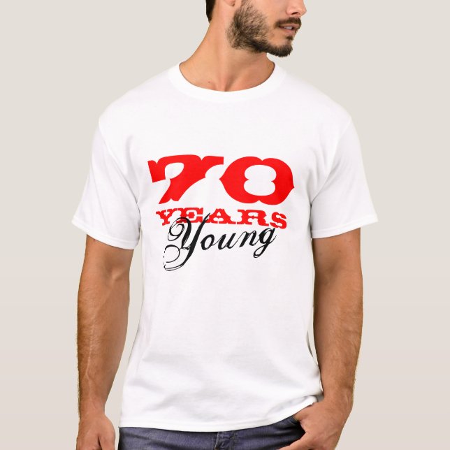 70 Jahre junges T-Shirt für 70. Geburtstag (Vorderseite)