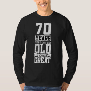 70 Jahre werden Sie nicht alt werden Sie groß 70th T-Shirt
