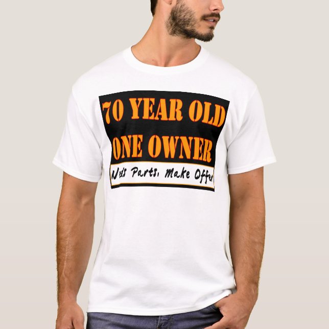 70 Jährige, ein Inhaber - die Bedarfs-Teile, T-Shirt (Vorderseite)