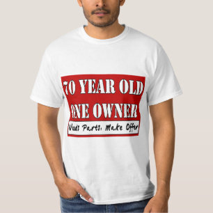 70 Jährige, ein Inhaber - die Bedarfs-Teile, T-Shirt