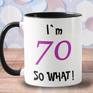 70 Na und Lustig Inspirierend 70. Geburtstag Tasse