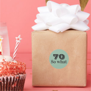 70 na und Lustiger Spruch 70. Geburtstag Runder Aufkleber