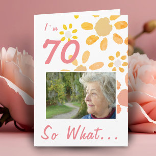 70 na und Motivationsfoto Floral 70. Geburtstag Karte