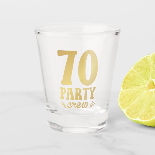 70 Party Crew 70. Geburtstag Schnapsglas (Vorderseite)