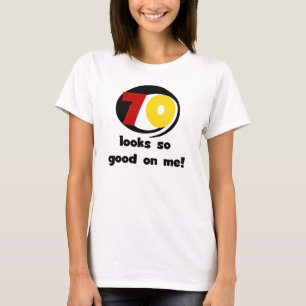 70 sieht so gut aus wie mir T - Shirt und Geschenk