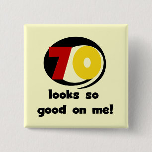 70 sieht so gut aus wie mir T - Shirt und Geschenk Button