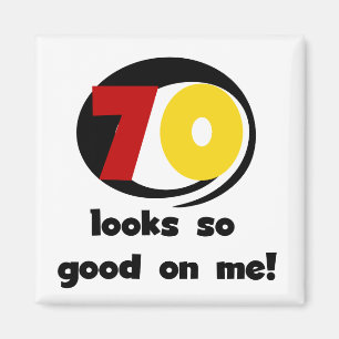 70 sieht so gut aus wie mir T - Shirt und Geschenk Magnet