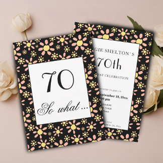 70 so, was Funny Floral 70. Geburtstag Einladung