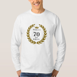 70 So, was Funny Laurel Wreath Crown 70. Geburtsta T-Shirt