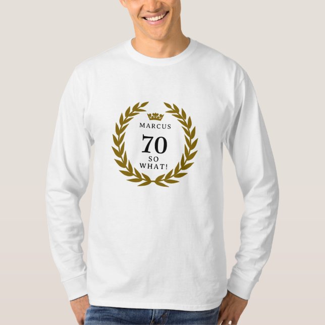 70 So, was Funny Laurel Wreath Crown 70. Geburtsta T-Shirt (Vorderseite)