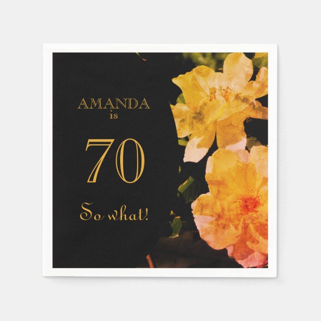 70 so What Yellow Rose Funny 70 th Birthday Party Serviette (Vorderseite)